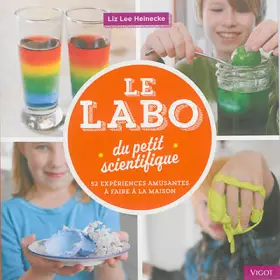 Couverture du produit · LE LABO DU PETIT SCIENTIFIQUE 52 EXPERIENCES AMUSANTES A FAIRE A LA MAISON