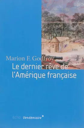 Couverture du produit · Le dernier rêve de l'Amérique française