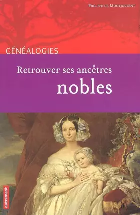 Couverture du produit · Retrouver ses ancêtres nobles