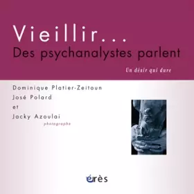 Couverture du produit · Vieillir... des psychanalystes parlent: Un désir qui dure
