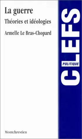Couverture du produit · La guerre : Théories et idéologies