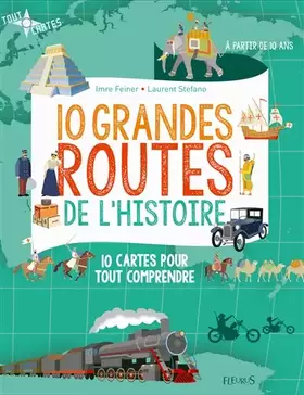 Couverture du produit · 10 grandes routes de l'histoire: 10 cartes pour tout comprendre