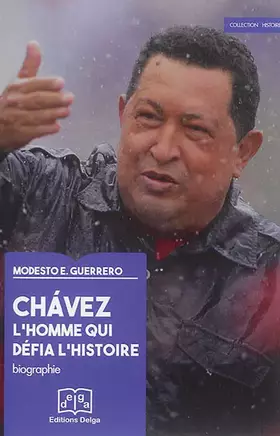 Couverture du produit · Chavez : l'homme qui défia l'histoire