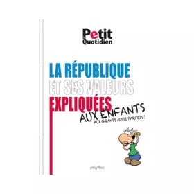 Couverture du produit · Le Petit Quotidien - Les valeurs de la République expliquées aux enfants - Éd. 2017