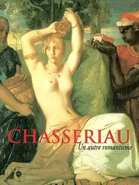 Couverture du produit · Chassériau : Un autre romantisme