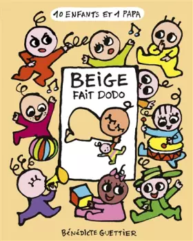 Couverture du produit · 10 enfants et 1 papa : Beige fait dodo