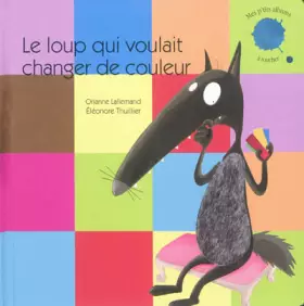 Couverture du produit · Le loup qui voulait changer de couleur (Coll. ""Mes p'tits albums à toucher"")