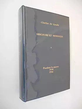 Couverture du produit · Discours et Messages T1 Pendant la guerre 1940-1946 / De Gaulle, C / Réf47297