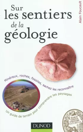 Couverture du produit · Sur les sentiers de la Géologie - Un guide de terrain pour comprendre les paysages