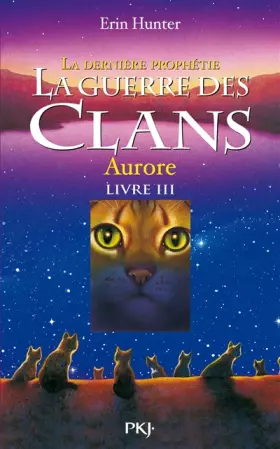 Couverture du produit · 3. La guerre des clans II - La dernière prophétie : Aurore