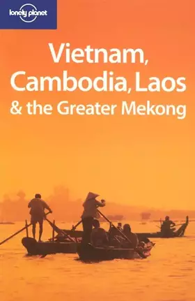 Couverture du produit · Vietnam, Cambodia, Laos and the Greater Mekong