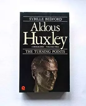 Couverture du produit · Aldous Huxley: The Turning Points, 1939-63 v. 2