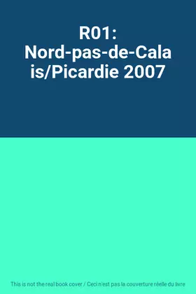 Couverture du produit · R01: Nord-pas-de-Calais/Picardie 2007
