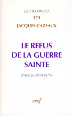 Couverture du produit · Le refus de la guerre sainte. Josué, Juges et Ruth