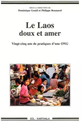 Couverture du produit · Le Laos, doux et amer : 25 Ans de pratiques d'une ONG