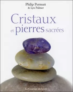 Couverture du produit · Cristaux et pierres sacrées: Se connecter à la sagesse ancienne des pierres et des cristaux