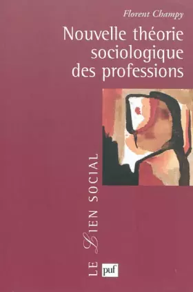 Couverture du produit · Nouvelle théorie sociologique des professions
