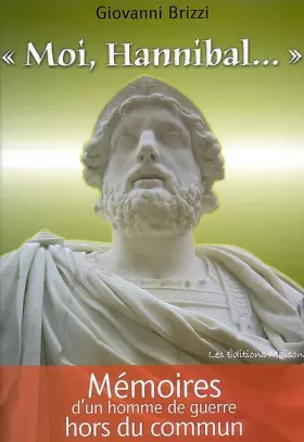 Couverture du produit · Moi, Hannibal: MEMOIRES D'UN HOMME DE GUERRE HORS DU COMMUN