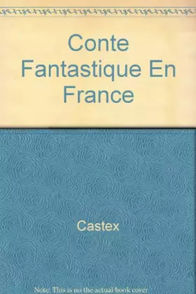 Couverture du produit · Le Conte Fantastique en France : de Nodier à Maupassant