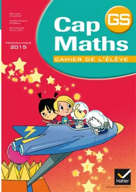 Couverture du produit · Cap Maths GS éd. 2015 - Cahier de l'élève