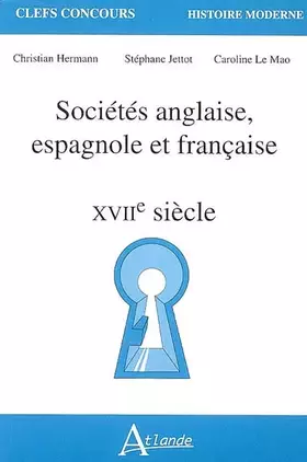 Couverture du produit · Sociétés anglaise, espagnole et française : XVIIe Siècle