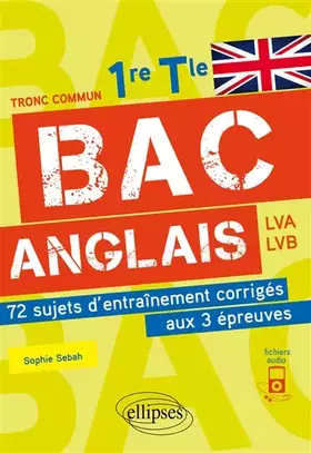 Couverture du produit · Bac anglais. 72 sujets d'entraînement corrigés aux 3 épreuves (1re et Tle) (avec fichiers audio)