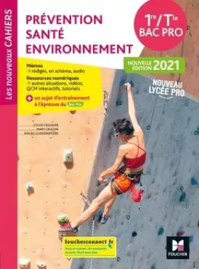 Couverture du produit · Les nouveaux cahiers - PRÉVENTION SANTÉ ENVIRONNEMENT - 1re-Tle Bac Pro - Éd. 2021 - Livre élève
