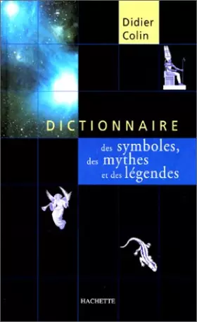 Couverture du produit · Dictionnaire des symboles des mythes et des légendes