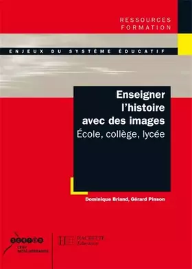 Couverture du produit · Enseigner l'histoire avec des images - École, collège, lycée: École, Collège, Lycée
