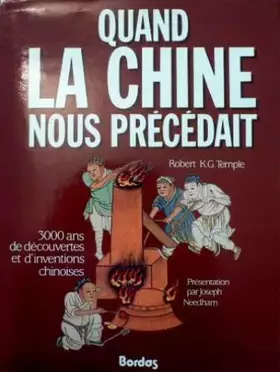 Couverture du produit · Quand la chine nous precedait : 3 000 ans de découvertes et d'inventions chinoises