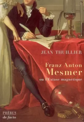 Couverture du produit · Franz Anton Mesmer: Ou l'extase magnétique, biographie