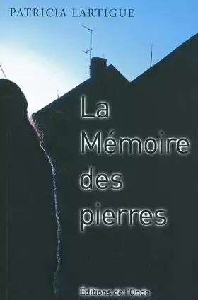 Couverture du produit · La Mémoire des pierres