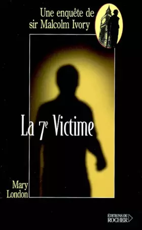 Couverture du produit · La 7e Victime : Une enquête de sir Malcolm Ivory