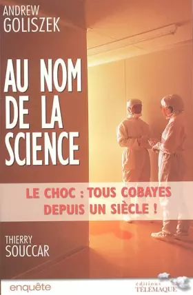 Couverture du produit · Au nom de la science : Le choc, tous cobayes depuis un siecle