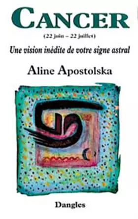 Couverture du produit · Une vision inédite de votre signe astral : Cancer, 22 juin-22juillet
