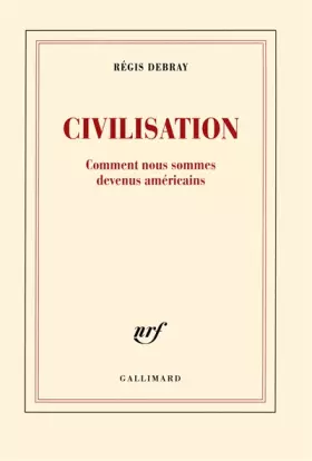 Couverture du produit · Civilisation: Comment nous sommes devenus américains
