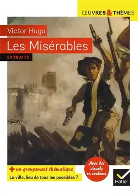 Couverture du produit · Les Misérables: suivi d'un groupement thématique « La ville, lieu de tous les possibles »