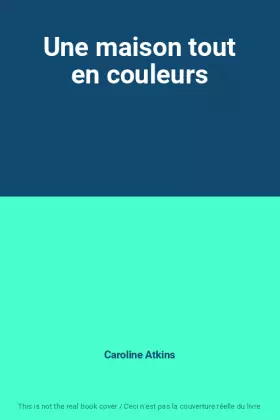 Couverture du produit · Une maison tout en couleurs