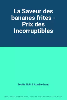 Couverture du produit · La Saveur des bananes frites - Prix des Incorruptibles