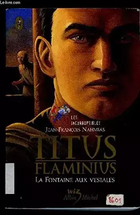 Couverture du produit · TITUS FLAMINIUS- LA FONTAINE AUX VESTALES