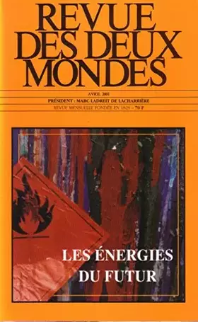Couverture du produit · Revue des deux mondes N° 4, avril 2001 Les énergies du futur. (Périodique, Energie, Sciences et techniques) 2001.