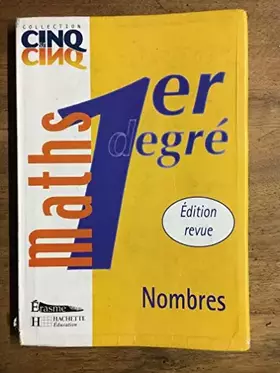 Couverture du produit · Cinq Sur Cinq Maths Premier Degré Nombres - Livre de l'Eleve
