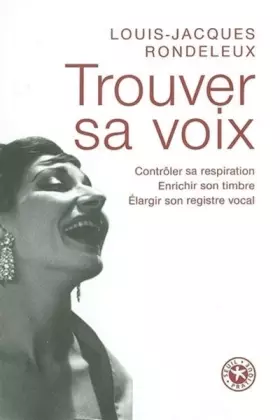 Couverture du produit · Trouver sa voix : Contrôler sa respiration, enrichir son timbre, élargir son registre vocal