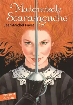 Couverture du produit · Mademoiselle Scaramouche - Folio Junior - A partir de 11 ans