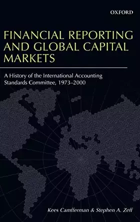 Couverture du produit · Financial Reporting and Global Capital Markets: A History of the International Accounting Standards Committee, 1973-2000