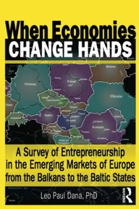 Couverture du produit · When Economies Change Hands: A Survey of Entrepreneurship in the Emerging Markets of Europe from the Balkans to the Baltic Stat
