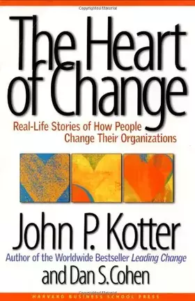 Couverture du produit · The Heart of Change: Real-Life Stories of How People Change Their Organizations