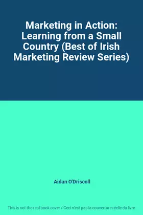 Couverture du produit · Marketing in Action: Learning from a Small Country (Best of Irish Marketing Review Series)