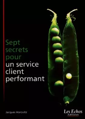 Couverture du produit · Sept secrets pour un service client performant