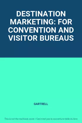 Couverture du produit · DESTINATION MARKETING: FOR CONVENTION AND VISITOR BUREAUS
